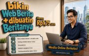 Buat Website Media Online Rp1,75 Juta, Sekaligus Dapat 270 Berita!